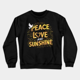 Peace Love And Sunshine Crewneck Sweatshirt